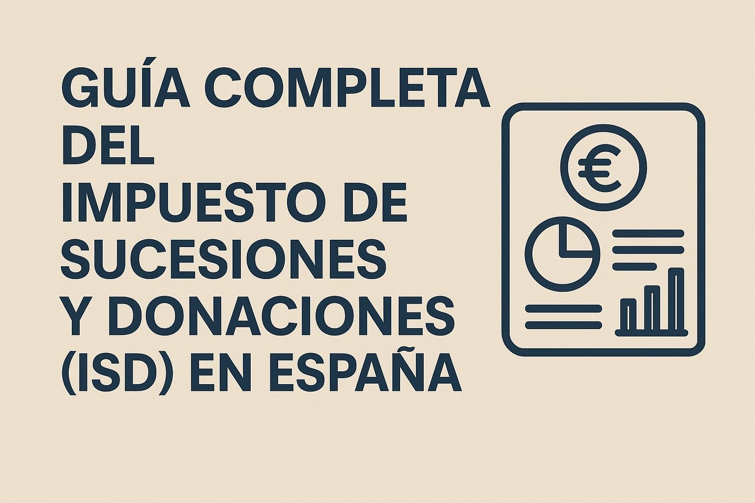 Guía completa del Impuesto de Sucesiones y Donaciones en España con iconos de gráficos y símbolo de euro.
